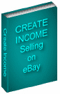 Create a Full Time Income By Selling On eBay
